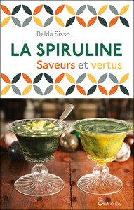 LA SPIRULINE - SAVEURS ET VERTUS