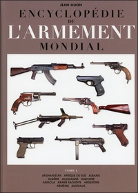 Encyclopédie de l'armement mondial - Tome 1