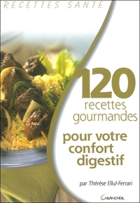 120 RECETTES GOURMANDES POUR CONFORT DIGESTIF