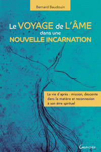 Le voyage de l'âme dans une nouvelle incarnation