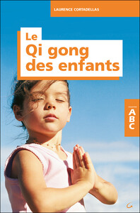 Le Qi gong des enfants - ABC