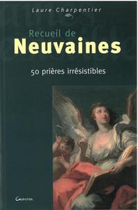 Recueil de neuvaines - 50 prières irrésistibles