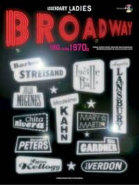LEGENDARY LADIES OF BROADWAY: 1960'S TO THE 1970'S PIANO, VOIX, GUITARE+CD