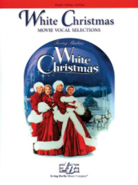 WHITE CHRISTMAS (MOVIE VOCAL SELECTIONS) - ARRANGED FOR VOICE AND PIANO WITH GUITAR CHORDS