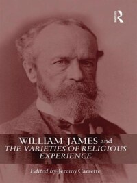 William James and the Varieties of Religious Experience