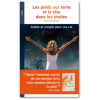 Les pieds sur terre et la tête dans les étoiles - stable et souple dans ma vie