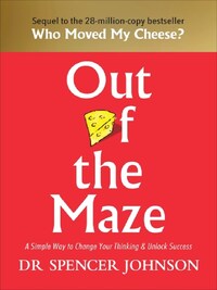 OUT OF THE MAZE: A STORY ABOUT THE POWER OF BELIEF