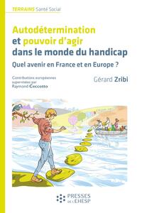Autodétermination et pouvoir d'agir dans le monde du handicap