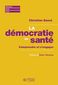 LA DEMOCRATIE EN SANTE - COMPRENDRE ET S'ENGAGER