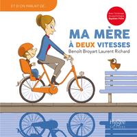 MA MERE A DEUX VITESSES