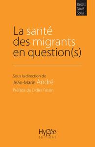 LA SANTE DES MIGRANTS EN QUESTION(S)