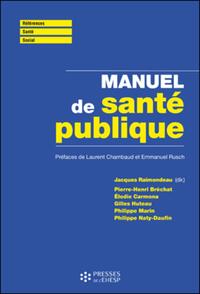 MANUEL DE SANTE PUBLIQUE - PREFACES DE LAURENT CHAMBAUD ET EMMANUEL RUSCH