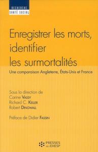 ENREGISTRER LES MORTS, IDENTIFIER LES SURMORTALITES - UNE COMPARAISON ANGLETERRE, ETATS-UNIS ET FRAN