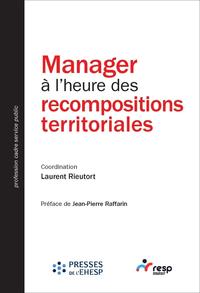 Manager à l'heure des recompositions territoriales