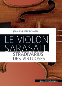 Le Violon Sarasate - Stradivarius des virtuoses