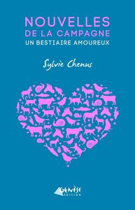 NOUVELLES DE LA CAMPAGNE - UN BESTIAIRE AMOUREUX