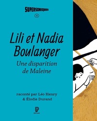 Lili et Nadia Boulanger - une disparition de Maleine