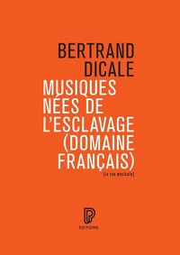 MUSIQUES NEES DE L'ESCLAVAGE (DOMAINE FRANCAIS)