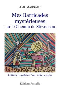 MES BARRICADES MYSTERIEUSES, SUR LE CHEMIN DE STEVENSON