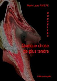 QUELQUE CHOSE DE PLUS TENDRE