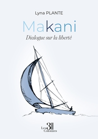 MAKANI - DIALOGUE SUR LA LIBERTE