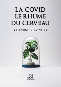 LA COVID LE RHUME DU CERVEAU