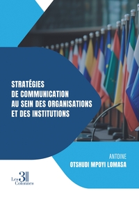 STRATEGIES DE COMMUNICATION AU SEIN DES ORGANISATIONS ET DES INSTITUTIONS