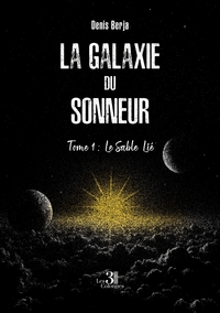 La Galaxie du Sonneur - tome 1 : Le Sable Lié