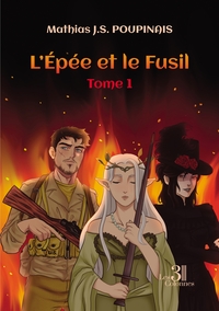 L'Épée et le Fusil - Tome 1