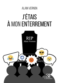J'ETAIS A MON ENTERREMENT