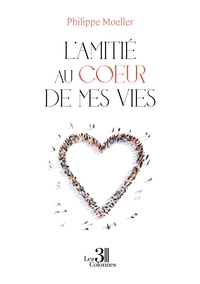 L'AMITIE AU COEUR DE MES VIES