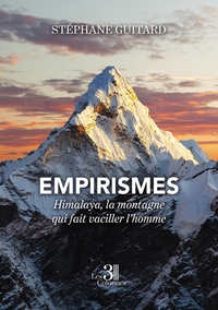 EMPIRISMES - HIMALAYA, LA MONTAGNE QUI FAIT VACILLER L'HOMME