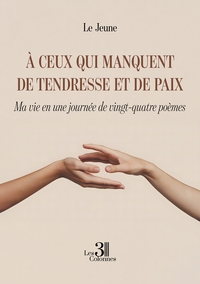 À ceux qui manquent de tendresse et de paix