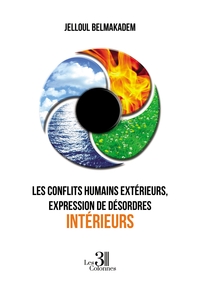 LES CONFLITS HUMAINS EXTERIEURS, EXPRESSION DE DESORDRES INTERIEURS