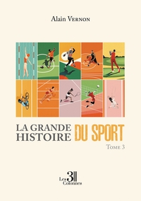La Grande Histoire du Sport - Tome 3