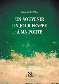 UN SOUVENIR UN JOUR FRAPPE A MA PORTE
