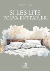 Si les lits pouvaient parler