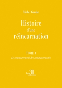Histoire d'une réincarnation - Tome 3