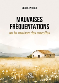 Mauvaises fréquentations ou la maison des ancolies