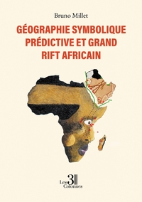 GEOGRAPHIE SYMBOLIQUE PREDICTIVE ET GRAND RIFT AFRICAIN