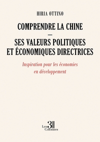 Comprendre la Chine - Ses valeurs politiques et économiques directrices