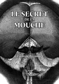 LE SECRET DE LA MOUCHE