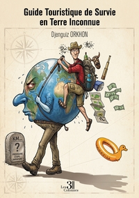 GUIDE TOURISTIQUE DE SURVIE EN TERRE INCONNUE