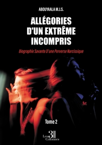 Allégories d'un extrême incompris - Tome 2
