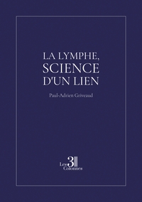 LA LYMPHE, SCIENCE D'UN LIEN