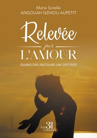 Relevée par l'amour