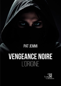 Vengeance noire - L'origine