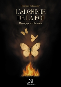 L'alchimie de la foi - Mon voyage avec la transe