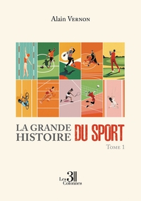 LA GRANDE HISTOIRE DU SPORT - TOME 1