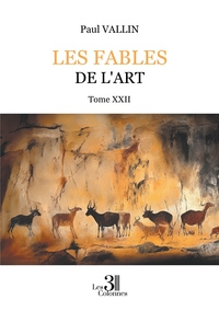 LES FABLES DE L'ART - TOME XXII